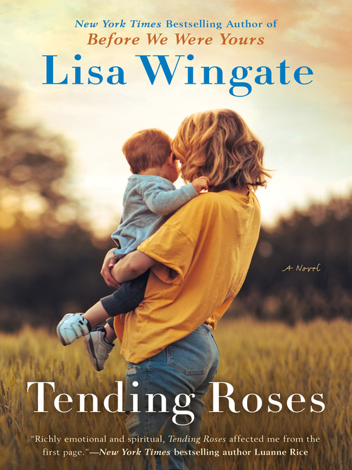 Title details for Tending Roses by Lisa Wingate - Available